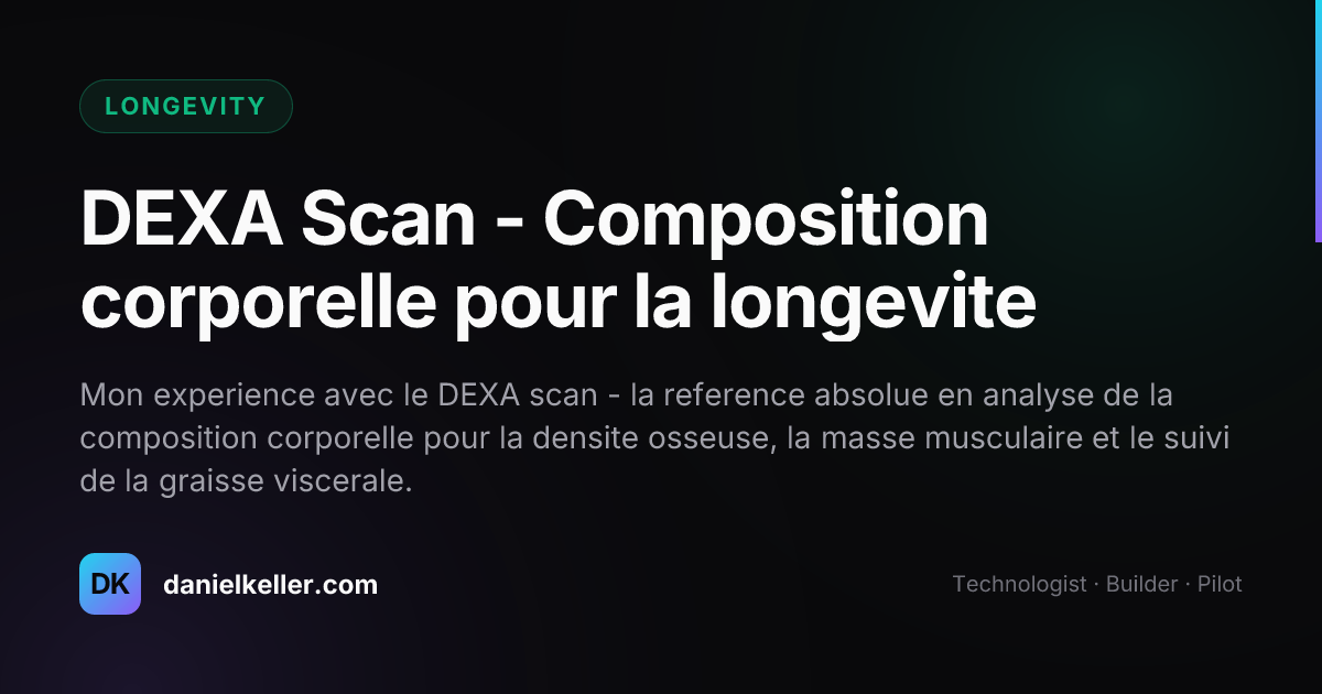 DEXA Scan - Composition corporelle pour la longevite - Daniel Keller
