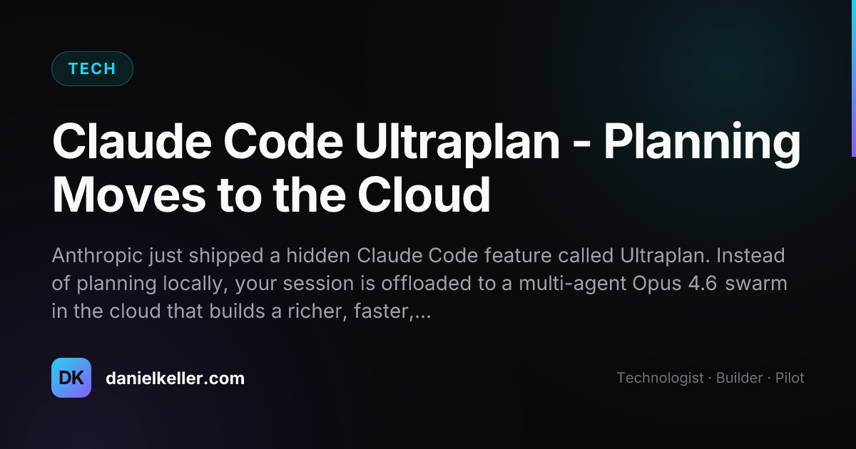 Claude Code Ultraplan - Planning Moves to the Cloud - Daniel Keller