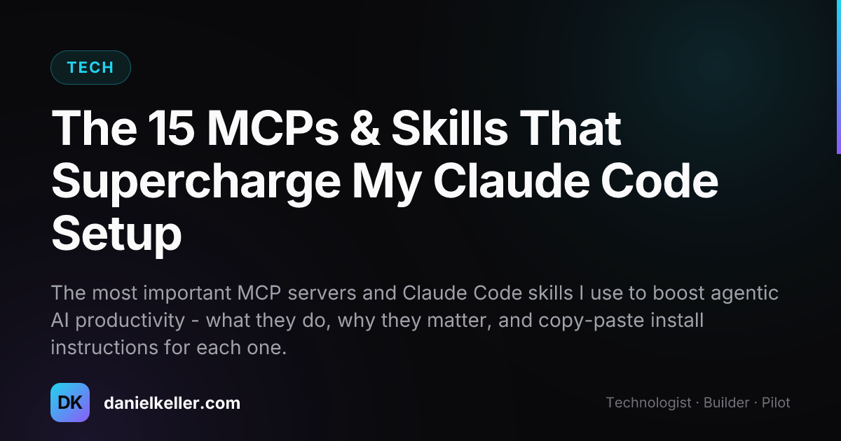 The 15 MCPs & Skills That Supercharge My Claude Code Setup - Daniel Keller