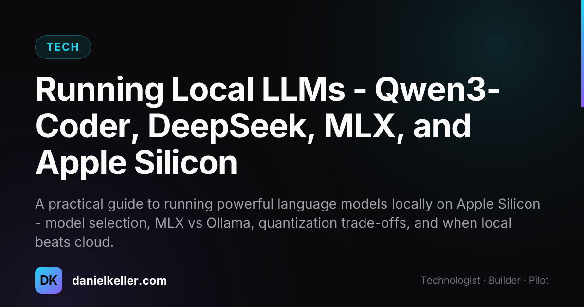 Running Local LLMs - Qwen3-Coder, DeepSeek, MLX, and Apple Silicon ...